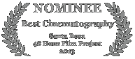 Nominee - Best Cinematography, 2013 Santa Rosa 48 Hour Film Project